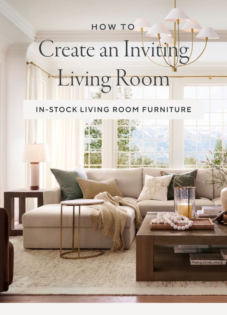 How to, Create an Inviting Living Room. Shop in-stock living room furniture